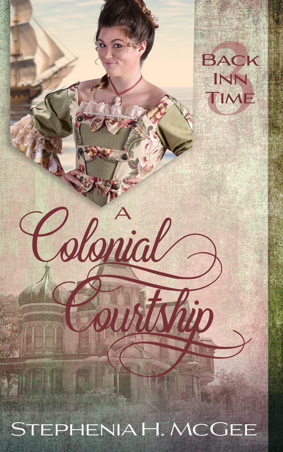 A Colonial Courtship: Back Inn Time Book Three