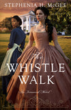 The Whistle Walk: Irownwood Family Saga Book One